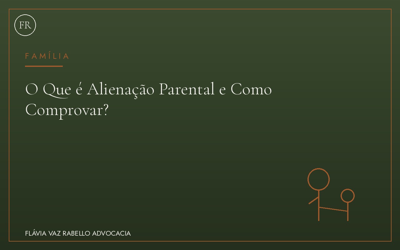 O Que é Alienação Parental e Como Comprovar?